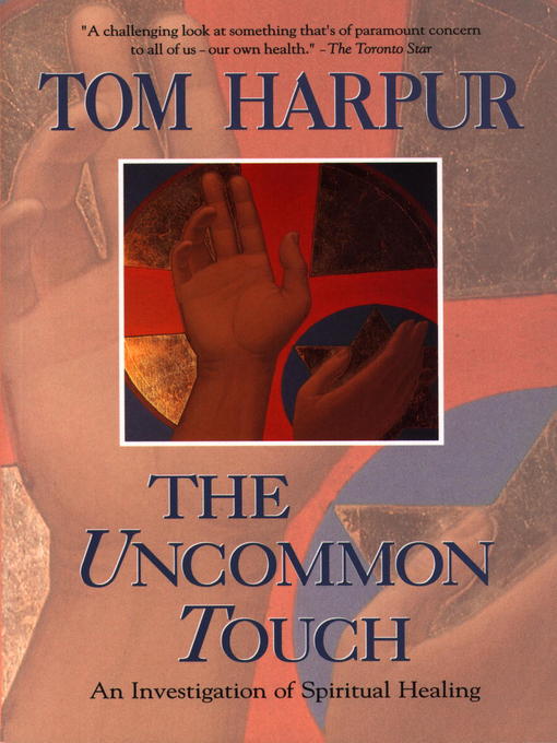 Title details for The Uncommon Touch by Tom Harpur - Available